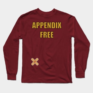 appendix free, text with bandaid Long Sleeve T-Shirt